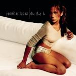 album image Jennifer Lopez - Waiting for Tonight (Hex's Momentus Radio Mix) On The 6