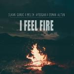 album image I Feel Fire I Feel Fire - Single