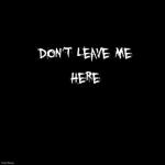 album image Don't Leave Me Here Don't Leave Me Here - Single
