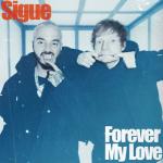 album image Sigue Ft Ed Sheeran Sigue/Forever My Love - Single