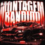 poster Montagem Bandido (Slowed) Montagem Bandido