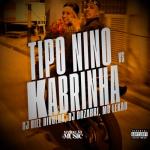 album image TIPO NINO VS KABRINHA - MC Lekão (𝑫𝑱 Dozabri e 𝑫𝑱 Biel Divulga) 